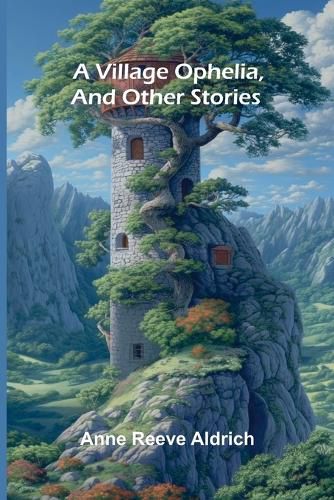 Cover image for A Village Ophelia, and Other Stories