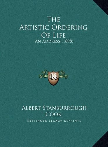 The Artistic Ordering of Life: An Address (1898)