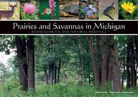 Cover image for Prairies and Savannas in Michigan: Rediscovering Our Natural Heritage