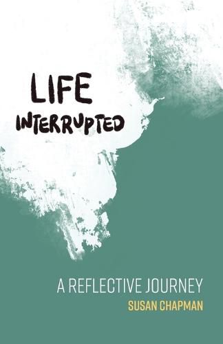 Cover image for Life Interrupted: A Reflective Journey