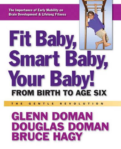 Cover image for Fit Baby, Smart Baby, Your Babay!: From Birth to Age Six