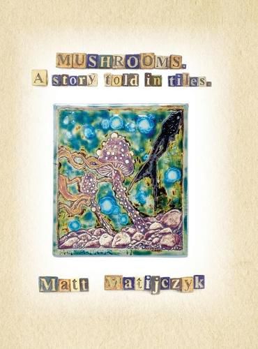 Cover image for Mushrooms. A Story Told in Tiles