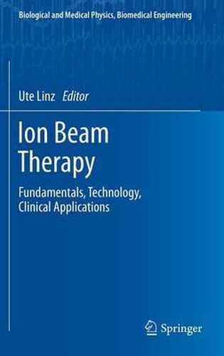 Cover image for Ion Beam Therapy: Fundamentals, Technology, Clinical Applications