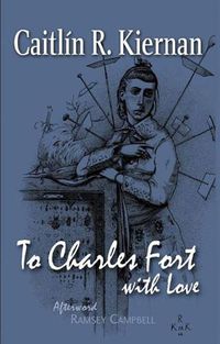 Cover image for To Charles Fort, With Love