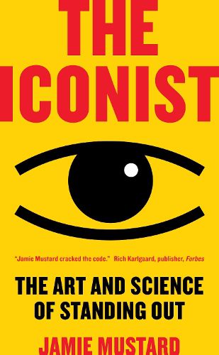 Cover image for The Iconist: The Art and Science of Standing Out