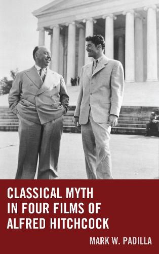 Cover image for Classical Myth in Four Films of Alfred Hitchcock