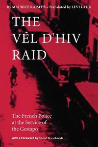 Cover image for The Vel d'Hiv Raid: The French Police at the Service of the Gestapo