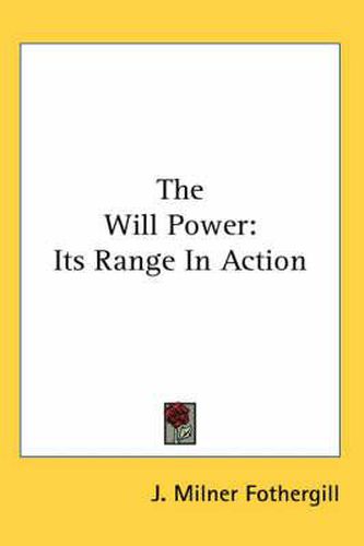 Cover image for The Will Power: Its Range in Action