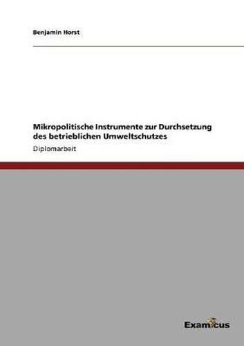 Cover image for Mikropolitische Instrumente zur Durchsetzung des betrieblichen Umweltschutzes