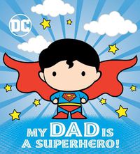Cover image for My Dad Is a Superhero! (DC Superman)