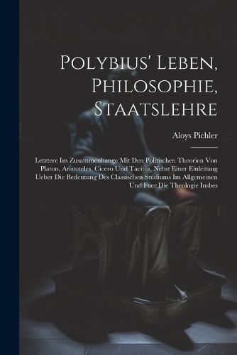 Cover image for Polybius' Leben, Philosophie, Staatslehre