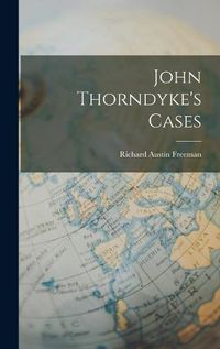Cover image for John Thorndyke's Cases