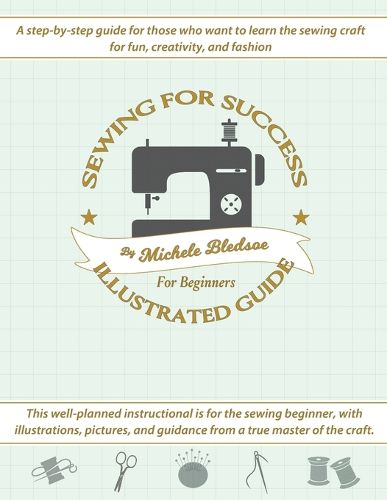 Sewing for Success An Illustrated Guide for Beginners