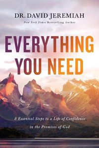 Cover image for Everything You Need: 8 Essential Steps to a Life of Confidence in the Promises of God