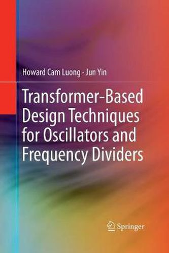 Cover image for Transformer-Based Design Techniques for Oscillators and Frequency Dividers