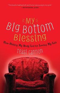 Cover image for My Big Bottom Blessing: How Hating My Body Led to Loving My Life