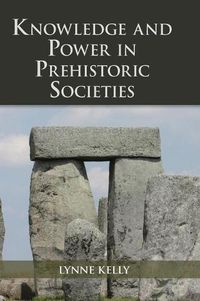 Cover image for Knowledge and Power in Prehistoric Societies: Orality, Memory and the Transmission of Culture