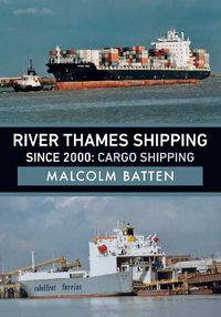 Cover image for River Thames Shipping Since 2000: Cargo Shipping