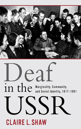 Cover image for Deaf in the USSR: Marginality, Community, and Soviet Identity, 1917-1991