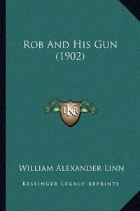 Cover image for Rob and His Gun (1902)