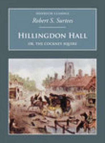 Hillingdon Hall: Or, The Cockney Squire: Nonsuch Classics