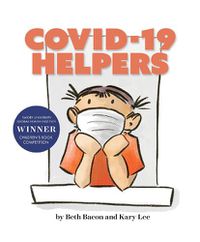 Cover image for COVID-19 HELPERS: A story for kids about the coronavirus and the people helping during the 2020 pandemic