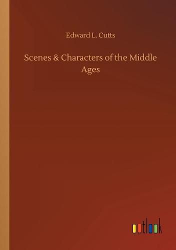 Scenes & Characters of the Middle Ages