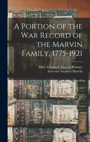 Cover image for A Portion of the war Record of the Marvin Family, 1775-1921