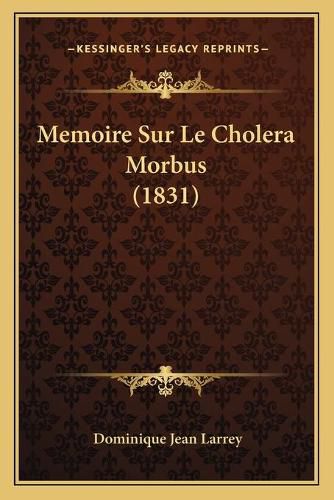 Cover image for Memoire Sur Le Cholera Morbus (1831)