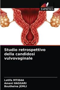 Cover image for Studio retrospettivo della candidosi vulvovaginale