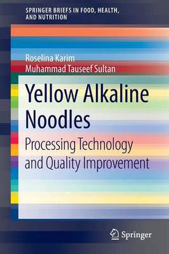 Cover image for Yellow Alkaline Noodles: Processing Technology and Quality Improvement