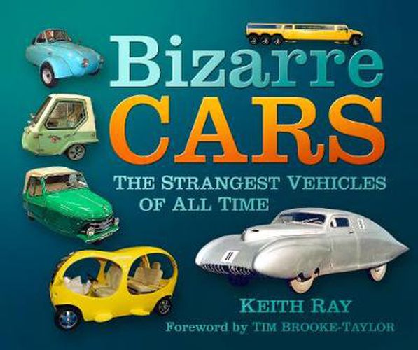 Cover image for Bizarre Cars: The Strangest Vehicles of All Time