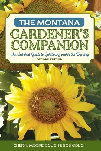 Cover image for The Montana Gardener's Companion: An Insider's Guide to Gardening under the Big Sky