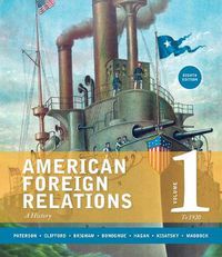Cover image for American Foreign Relations, Volume 1: To 1920