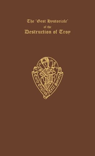 Cover image for The Gest Hystoriale of the Destruction of Troy     vols I and II
