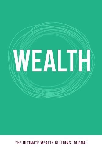 Cover image for Wealth: The Ultimate Wealth Building Journal