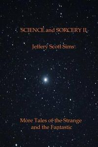 Cover image for Science and Sorcery II: More Tales of the Fantastic and the Strange