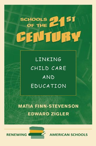 Cover image for Schools Of The 21st Century: Linking Child Care And Education