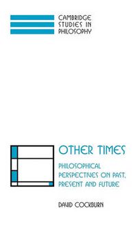 Cover image for Other Times: Philosophical Perspectives on Past, Present and Future
