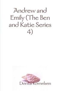 Cover image for Andrew and Emily (The Ben and Katie Series 4)