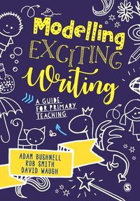 Cover image for Modelling Exciting Writing: A guide for primary teaching