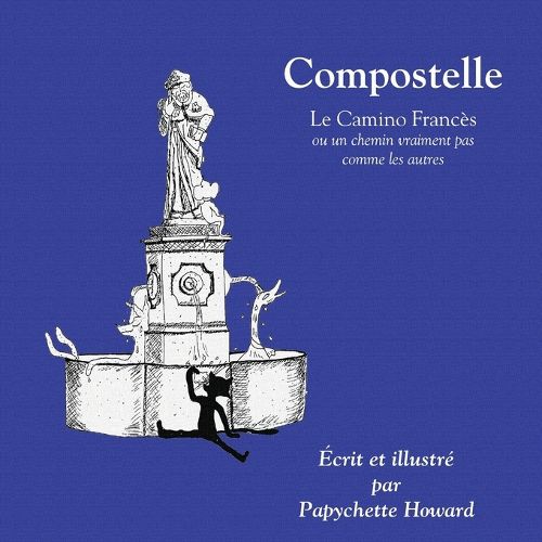 Cover image for Compostelle: ou un chemin vraiment pas comme les autres