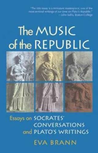 Cover image for Music of the Republic: Essays on Socrates' Conversations & Plato's Writings