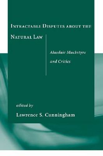 Intractable Disputes about the Natural Law: Alasdair MacIntyre and Critics