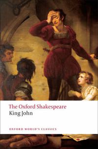 Cover image for King John: The Oxford Shakespeare