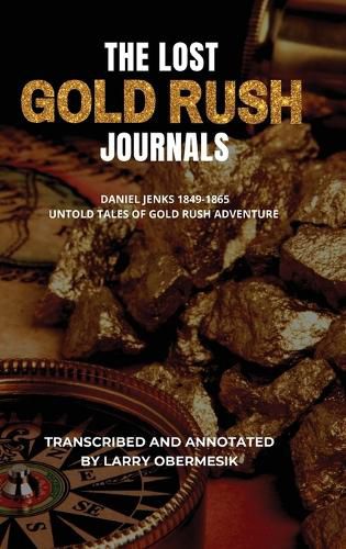 Cover image for The Lost Gold Rush Journals: Daniel Jenks 1849-1865