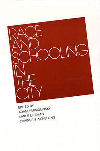 Cover image for Race and Schooling in the City