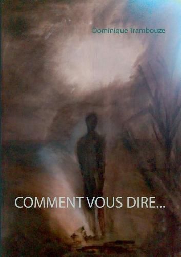 Cover image for Comment vous dire...