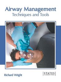 Cover image for Airway Management: Techniques and Tools