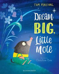 Cover image for Dream Big, Little Mole